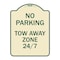 Signmission No Parking Tow Away Zone 247 Heavy-Gauge Aluminum Architectural Sign, 24" x 18", TG-1824-23792 A-DES-TG-1824-23792 - alternate 1